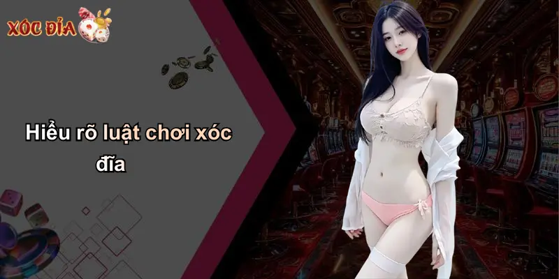 Hiểu rõ luật chơi xóc đĩa
