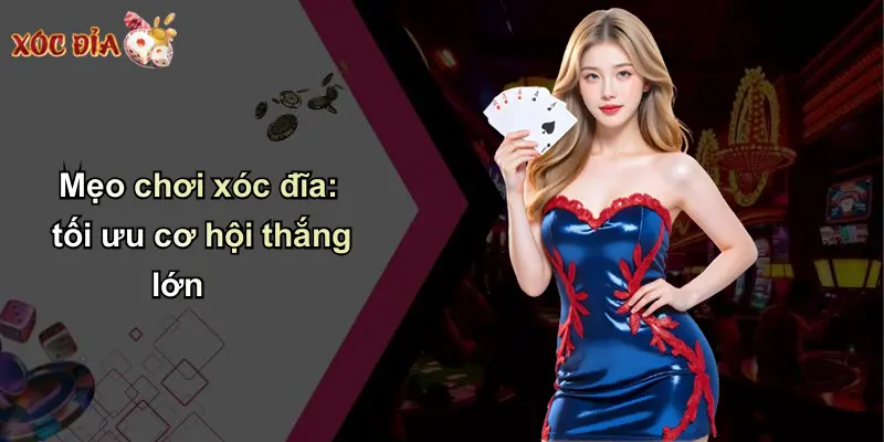 Mẹo chơi xóc đĩa: tối ưu cơ hội thắng lớn