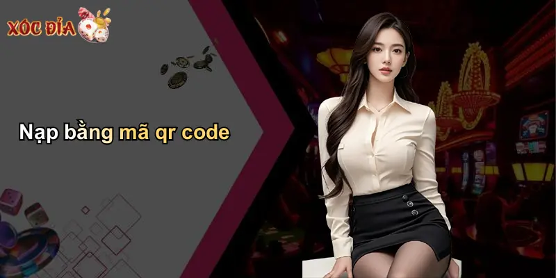 Nạp bằng mã qr code