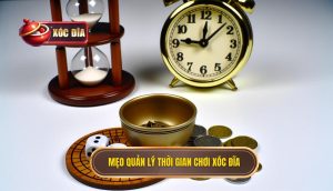 Mẹo quản lý thời gian chơi xóc đĩa
