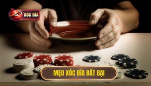 Mẹo xóc đĩa bất bại