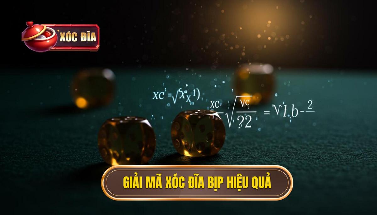 Phần 2_ Phương Pháp Hiệu Quả Để Giải Mã Xóc Đĩa Bịp