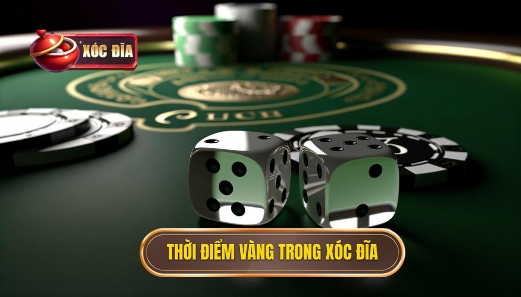 Thời điểm vàng trong xóc đĩa