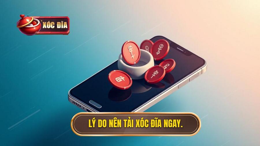 Tại sao bạn nên tải xóc đĩa về điện thoại ngay hôm nay?