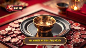 Mẹo đánh xóc đĩa thắng lớn